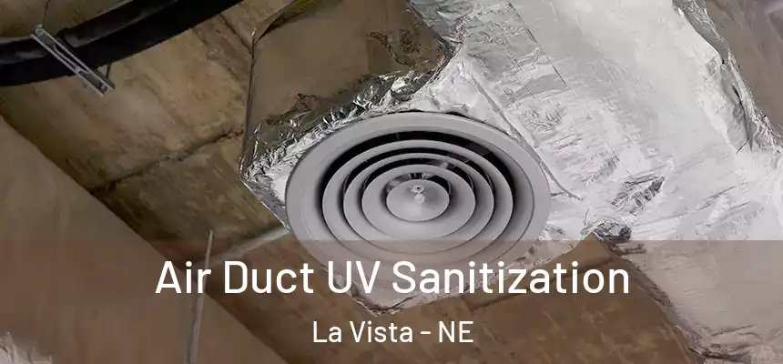  Air Duct UV Sanitization La Vista - NE