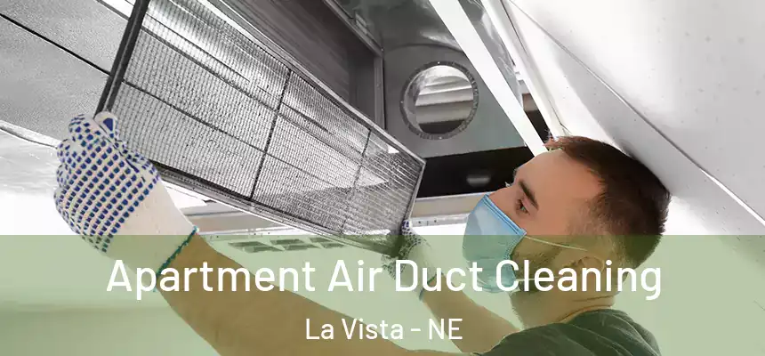 Apartment Air Duct Cleaning La Vista - NE