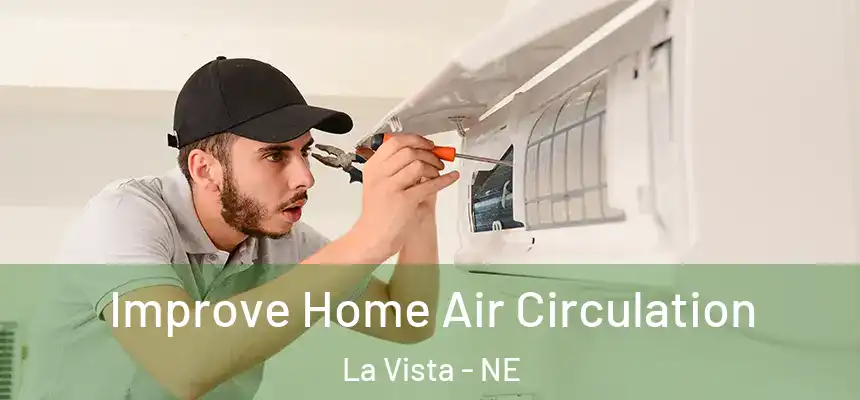  Improve Home Air Circulation La Vista - NE